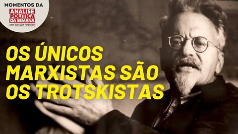 Os únicos marxistas-leninistas são os trotskistas | Momentos da Análise Política da Semana