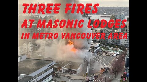 Fires at three Masonic Lodges in Metro Vancouver remain highly suspicious.