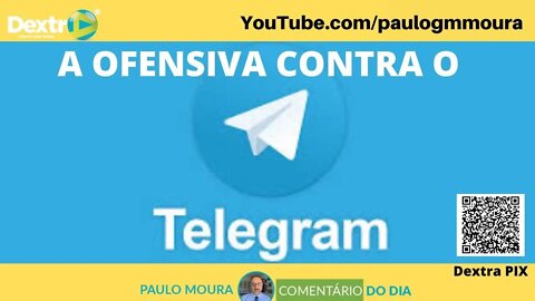 A OFENSIVA CONTRA O TELEGRAM