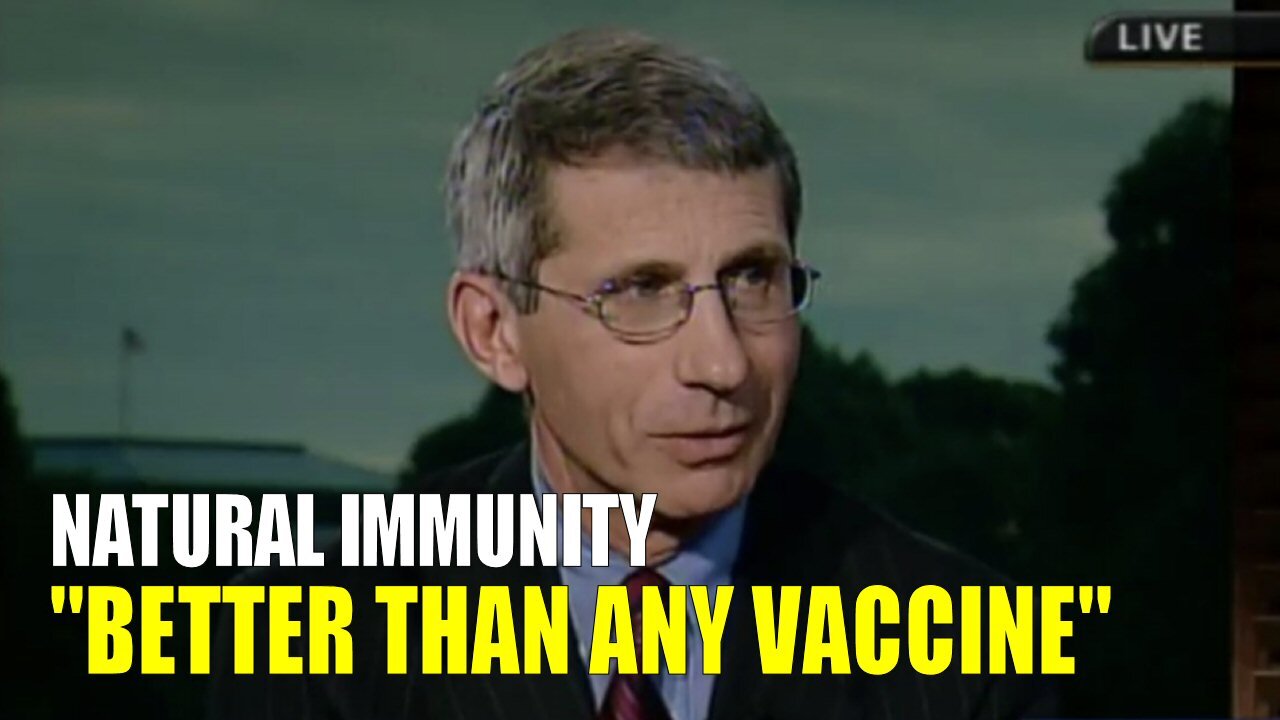 Fauci Says Natural Immunity Better Than Any Vaccine