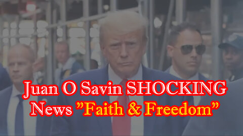 Juan O Savin Shocking News "Faith & Freedom" 04/16/23..