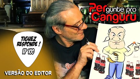 Ep.100 VERSÃO DO EDITOR - PERgunte pro CANGURU