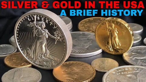 A Brief History Of Gold & Silver In The U.S.