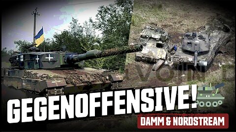 Nordstream, Dammbruch & Gegenoffensive ⚔️