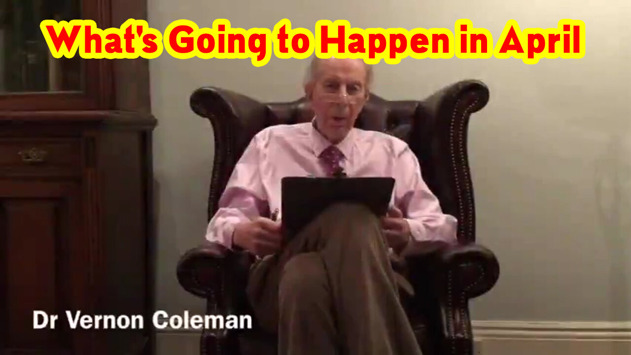 What's Going to Happen in April 2023 by Dr. Vernon Coleman