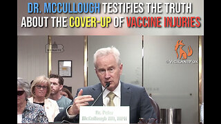 ‘Over the Line’: Dr. McCullough Testifies the Stunning Truth About the Cover-Up of Vaccine Injuries