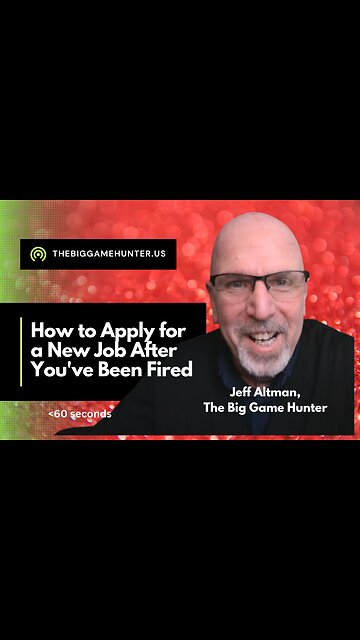 How to Apply for a New Job After You’ve Been Fired