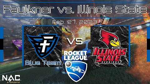 Rocket League- Faulkner Blue vs. Illinois State (2/27/23)