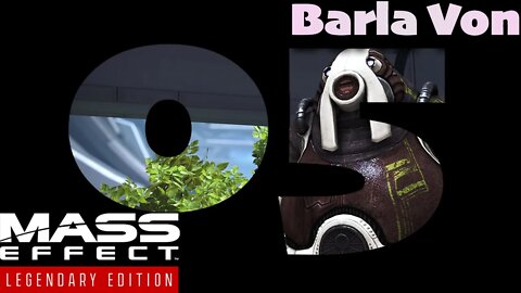 Barla Von [Mass Effect (05) Lets Play]