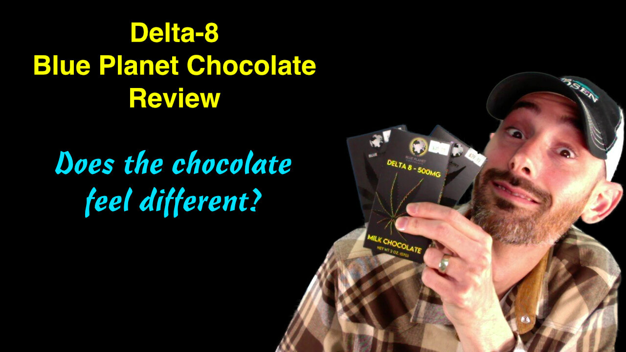 Blue Planet Delta 8 Chocolate Review! Is this a giggle bar?