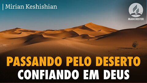 PASSANDO PELO DESERTO CONFIANDO NO SENHOR