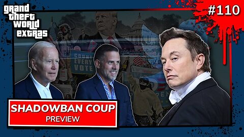 GTW 110 Preview | Shadowban coup