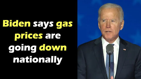 Biden says gas prices are going down nationally