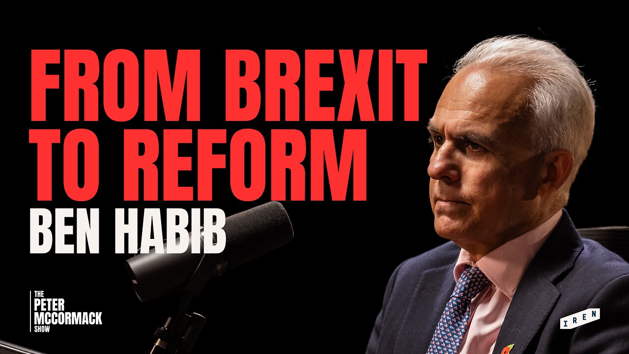 Ben Habib on Reform's Opportunity, UK Economy, National Identity & Brexit | Peter McCormack Podcast