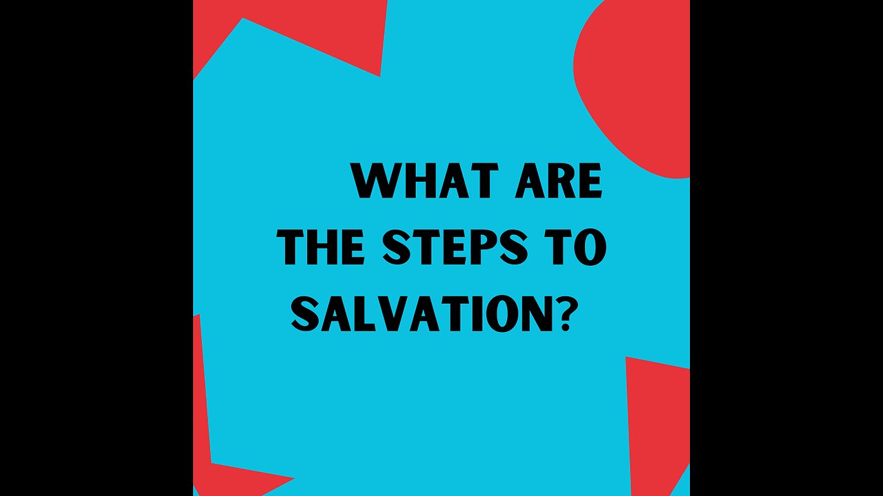 🙋♂️ WHAT ARE THE STEPS TO SALVATION?