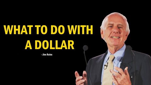 MORNING MOTIVATION: Jim Rohn What To Do With A Dollar