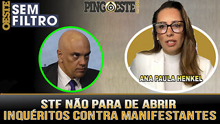 STF abre mais 3 inquéritos para investigar manifestantes [ANA PAULA HENKEL]