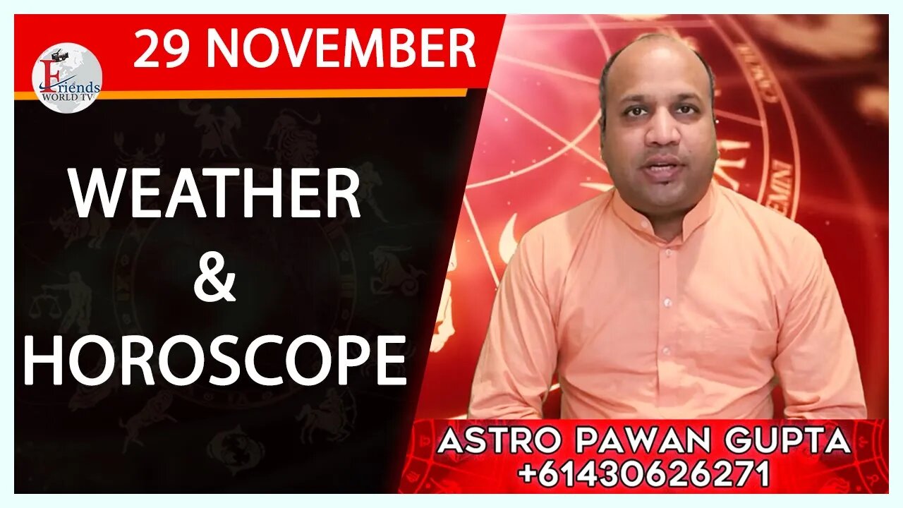 Weather Report & Horoscope - 29 NOVEMBER | VARUN TIWARI | ASTRO PAWAN