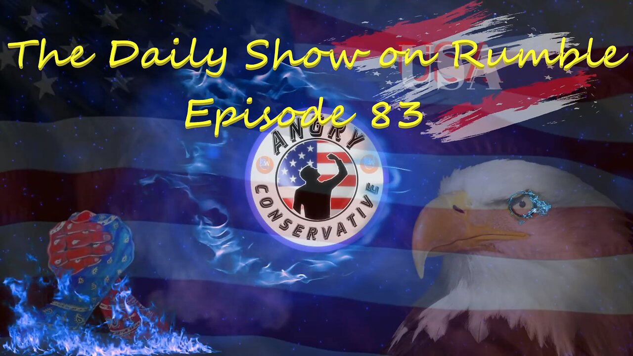 The Daily Show with the Angry Conservative - Episode 83
