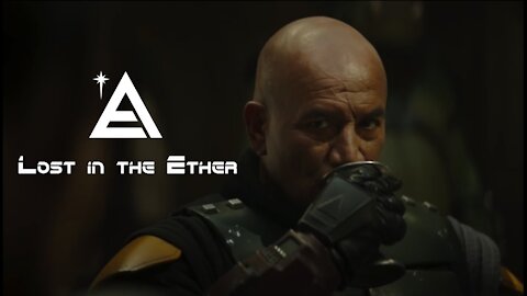 Lost in the Ether | Episode #5 - Book of Boba Fett Trailer