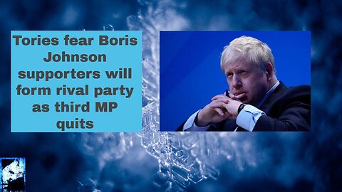 Tories fear Boris Johnson supporters will form rival party as third MP quits