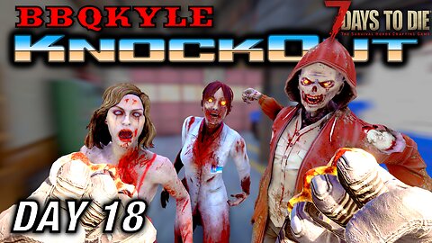 Fun Times at the Firehouse (7 Days to Die: KnockOut - Day 18)