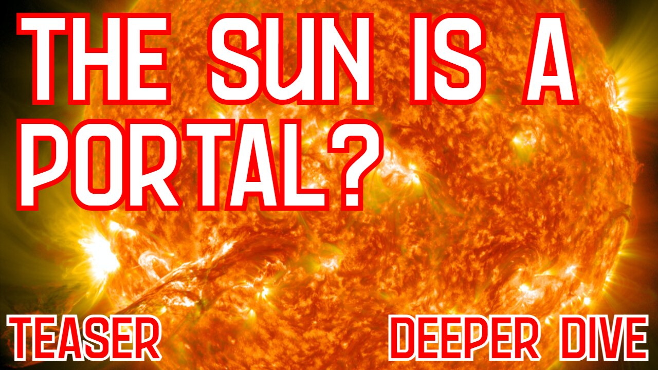 The Sun Is A Portal? | Exclusive Content Teaser