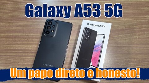 Galaxy A53 5G vale a pena? Um papo rápido!