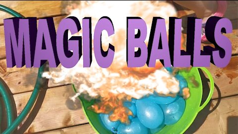 Be careful with magic balls, extremely explosive!