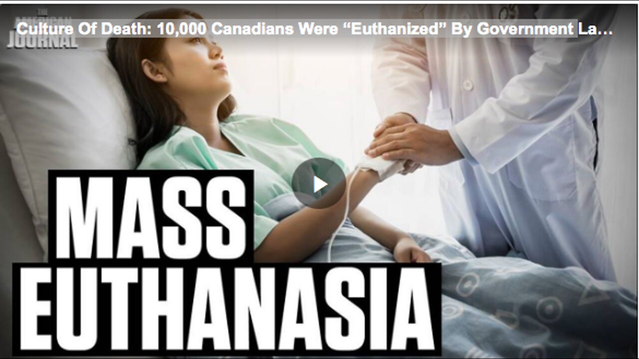 Culture Of Death: 10,000 Canadians Were “Euthanized” By Government
