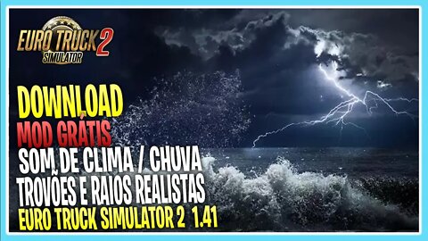 Mod SOM REALISTA CLIMA CHUVA E TROVÕES EURO TRUCK SIMULATOR 2 VERSÃO 1.41