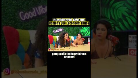 Homens que escondem filhos, para Conquistar Mulheres - EP.127: Um Africano e 2 Portuguesas