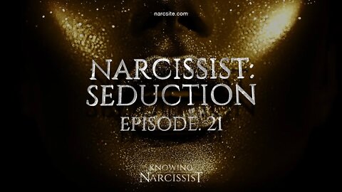 Narcissist Seduction : Episode 21