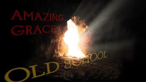 AMAZING GRACE OLD SCHOOL (WORSHIP IN THE SPIRIT OF JESUS LOVE)