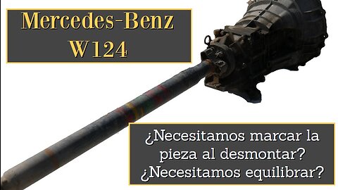 Mercedes Benz W124 - ¿Debemos tomar precauciones al desmontar el eje / arbol de transmisión?