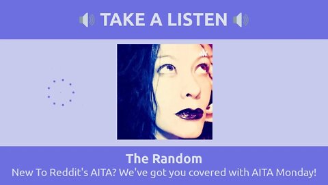 The Random - New To Reddit's AITA? We've got you covered with AITA Monday!