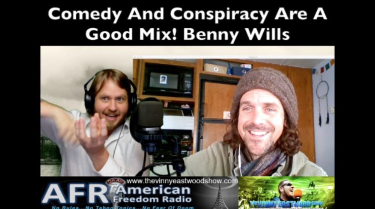 Comedy & Conspiracy Are A Good Mix! Benny Wills from Joycamp with Vinny Eastwood - 8 Feb 19