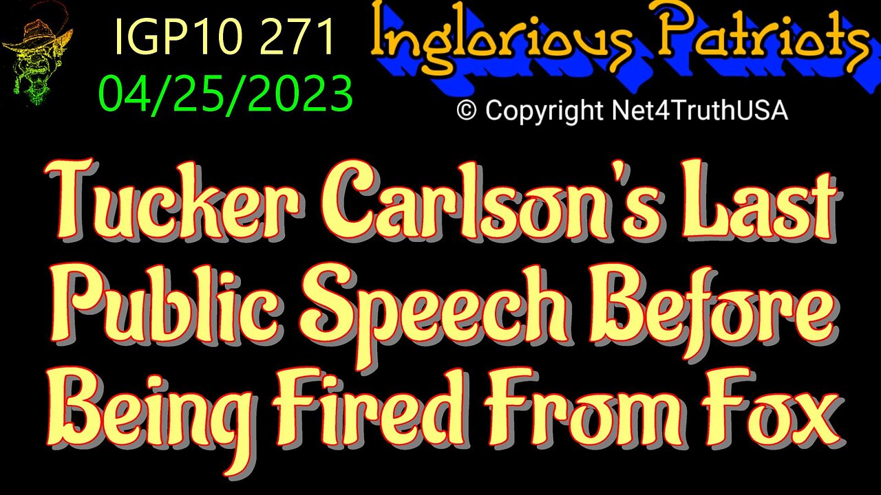 IGP10 271 - Tucker Carlson's Last Public Speech Before Being Fired