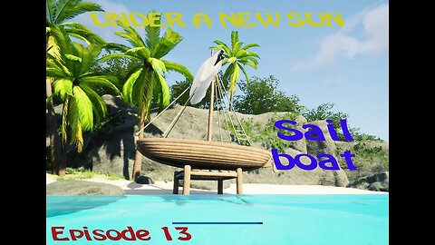 Under a new sun | Ep 13 | Sail boat