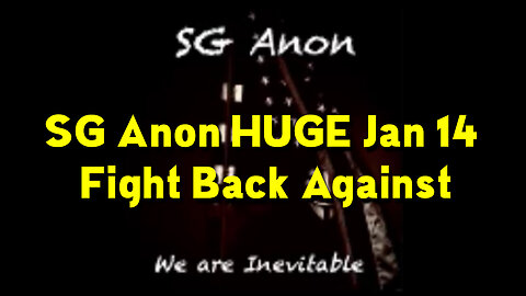 SG Anon HUGE Jan 14 - Fight Back Against