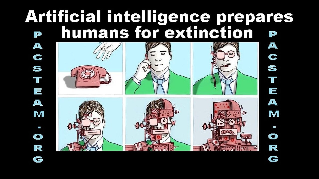 Artificial intelligence prepare humans for extinction