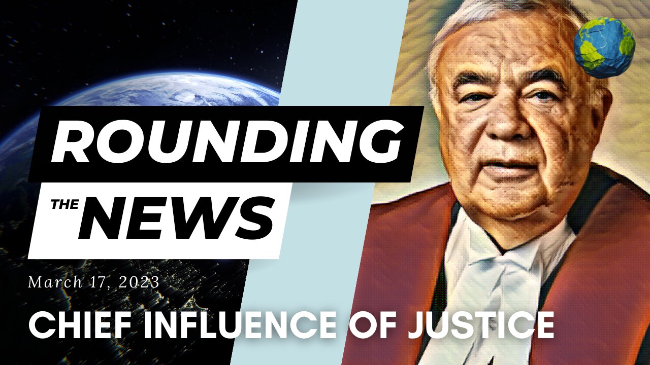 Chief Influence of Justice - Rounding the News