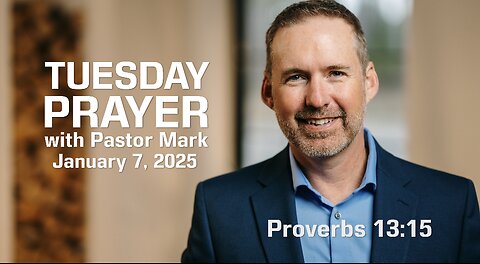 Tuesday Prayer with Pastor Mark (1/7/25)