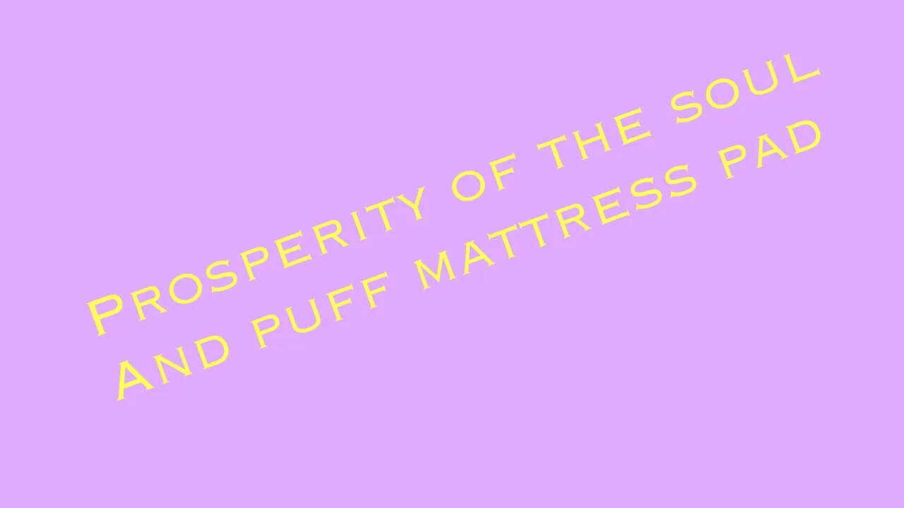 Prosperity of the Soul/Puff Mattress Pad