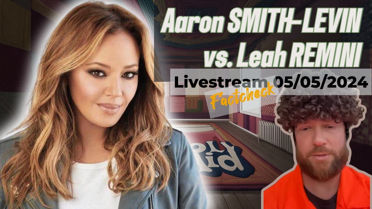 Aaron SMITH-LEVIN vs. Leah REMINI - Factcheck-Analysis on the Elephant-video May/5/2024