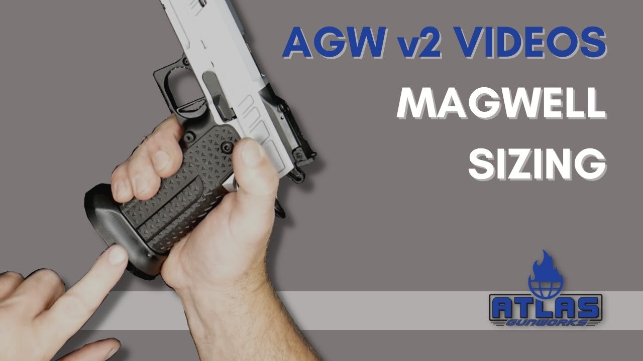 AGW v2 Videos, Magwell Sizing