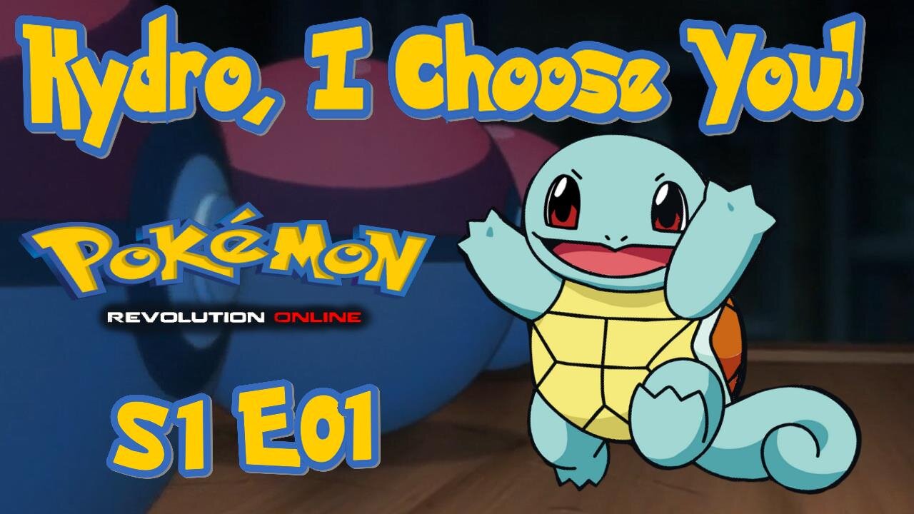 S1E1: Hydro, I Choose You! | Pokémon Revolution Online