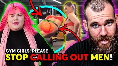 Gym Girls, Stop Calling Men Out!