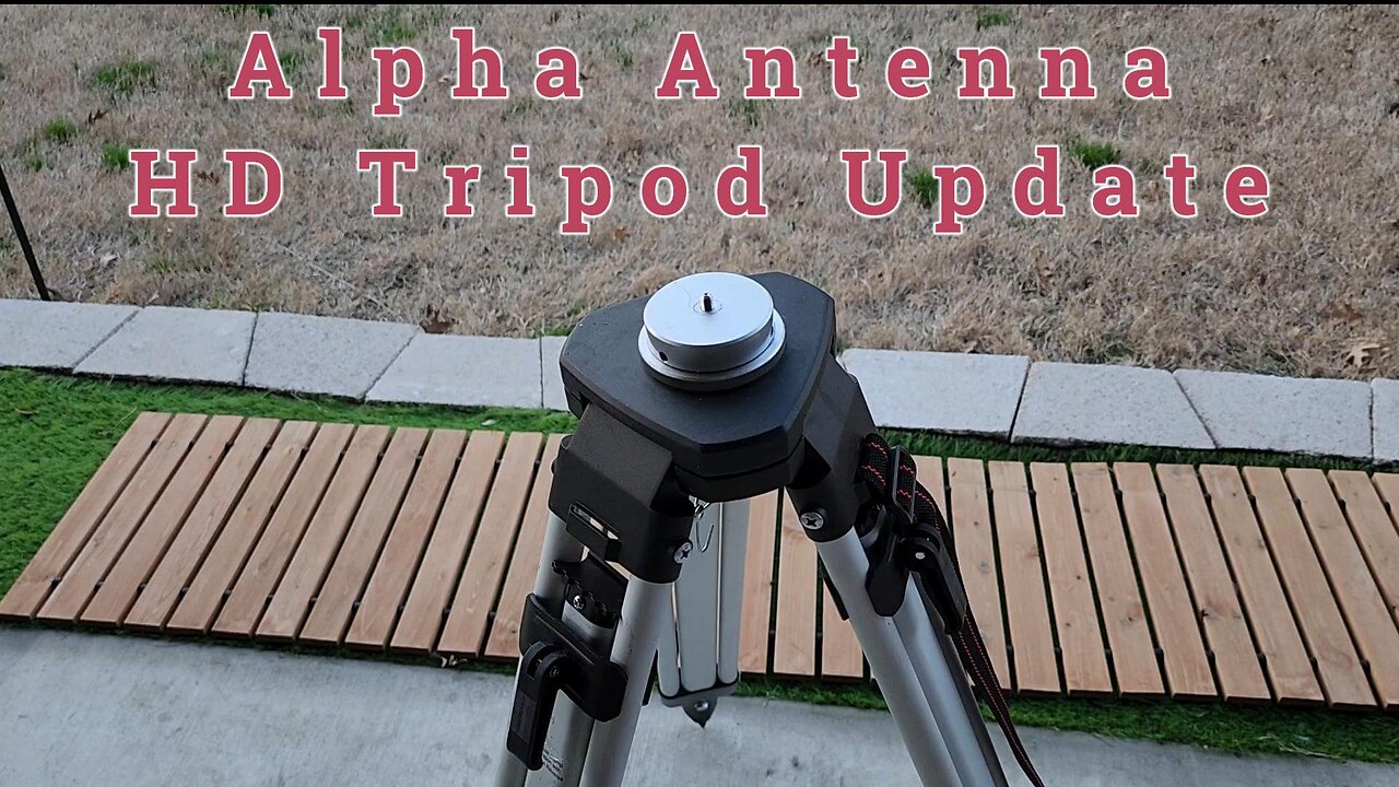 Alpha Antenna HD Tripod Update