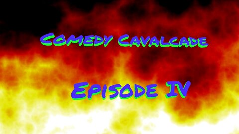 Comedy Cavalcade | Episode IV